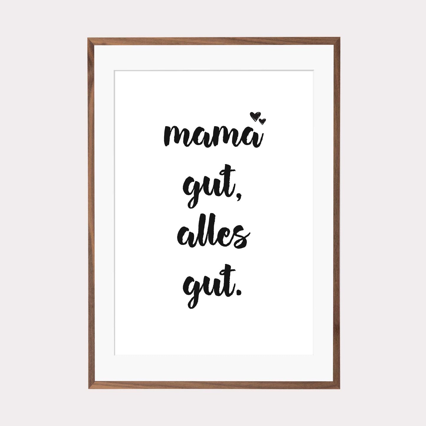 Art Print | Mama gut alles gut
